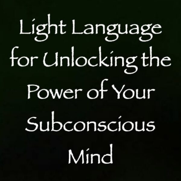 Light Language for Unlocking the Power of Your Subconscious Mind ∞Pay What You Want