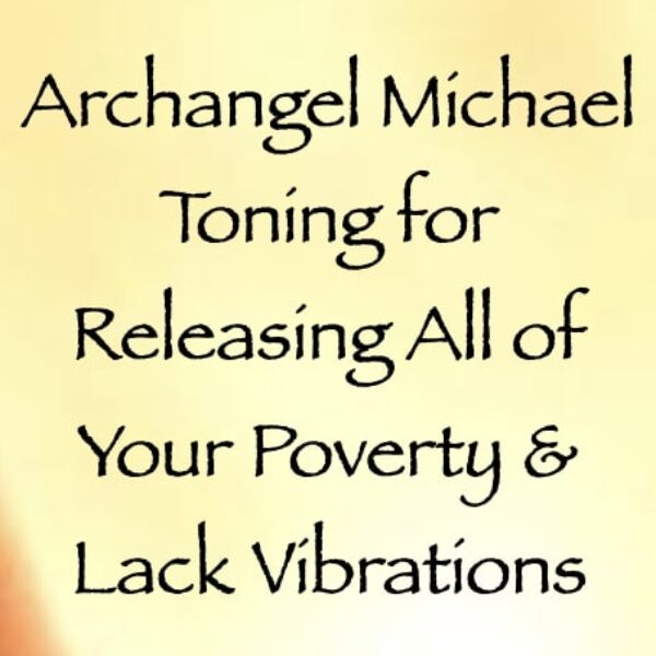 Archangel Michael Toning for Releasing Your Poverty & Lack Vibrations ∞ Pay What You Want