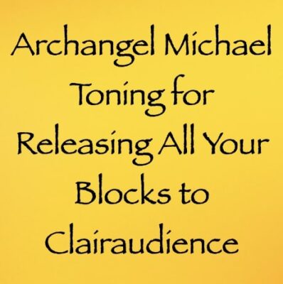 archangel michael toning for releasing all your blocks to clairaudience - channeled by daniel scranton - channeler of arcturians