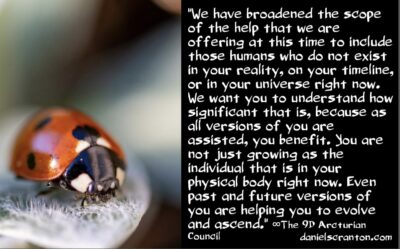 humans in all universes, realities & timelines - the 9d arcturian council - channeled by daniel scranton - channeler of aliens