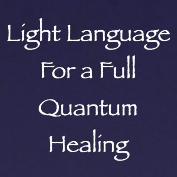 Light Language for a Full Quantum Healing ∞ Pay What You Want