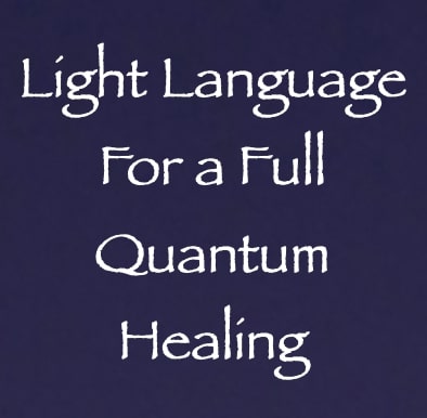 light language for a full quantum healing - channeled by daniel scranton - channeler of arcturians