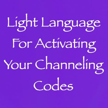 light language for activating your channeling codes - channeled by daniel scranton - channeler of aliens