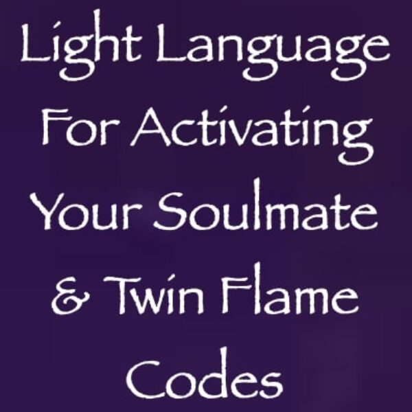 Light Language for Activating Your Soulmate & Twin Flame Codes ∞Pay What You Want