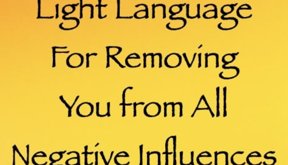 light language for removing you from all negative influences - channeled by daniel scranton - channeler of aliens