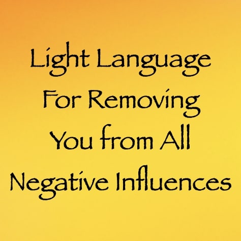 light language for removing you from all negative influences - channeled by daniel scranton - channeler of aliens
