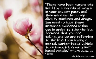 we are awakening your immortality - the 9d arcturian council - channeled by daniel scranton - channeler of aliens