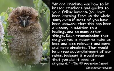 you're becoming better teachers healers & guides - the 9d arcturian council - channeled by daniel scranton - channeler of aliens