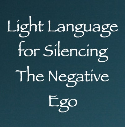 Light Language for silencing the negative ego - channeled by daniel scranton - channeler of arcturians
