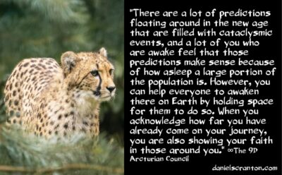 avoiding predictions of future cataclysmic events - the 9d arcturian council - channeled by daniel scranton - channeler of aliens