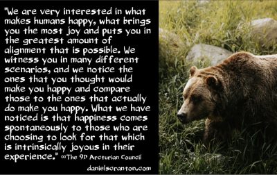 Is Happiness a Part of Your Ascension? - the 9d arcturian council - channeled by daniel scranton - channeler of aliens
