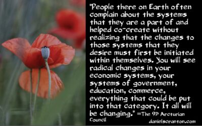 the radical changes you want in your systems - the 9d arcturian council - channeled by daniel scranton - channeler of aliens