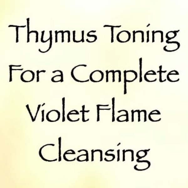 Thymus Toning for a Violet Flame Cleansing ∞Pay What You Want