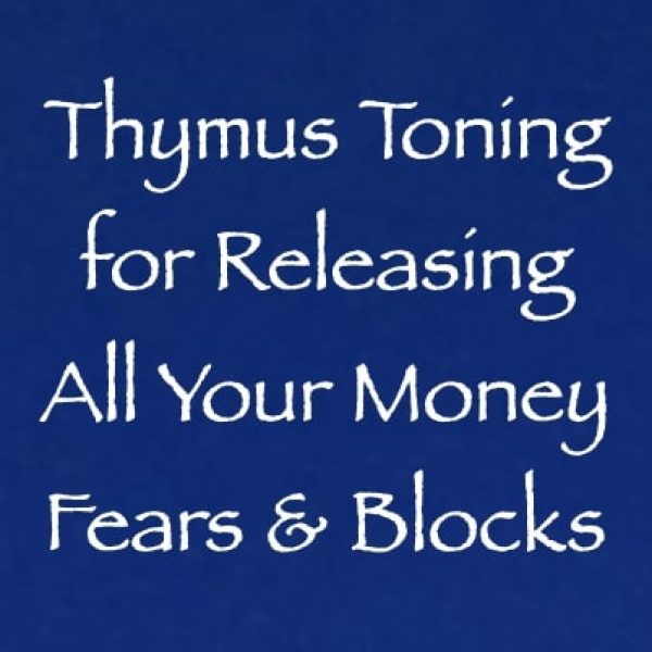 Thymus Toning for Releasing All Your Money Fears & Blocks ∞Pay What You Want