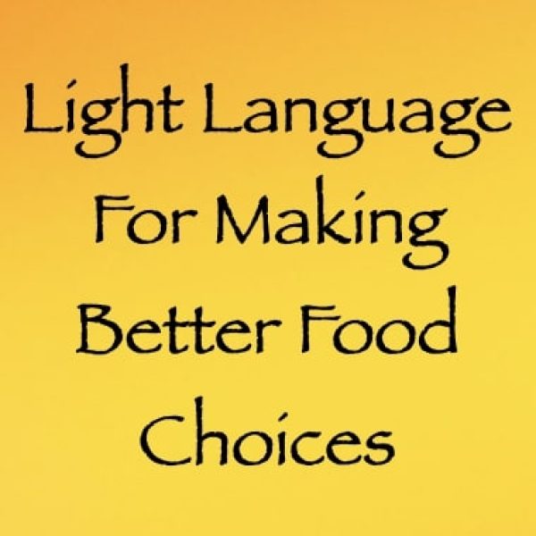 Light Language for Making Better Food Choices ∞Pay What You Want
