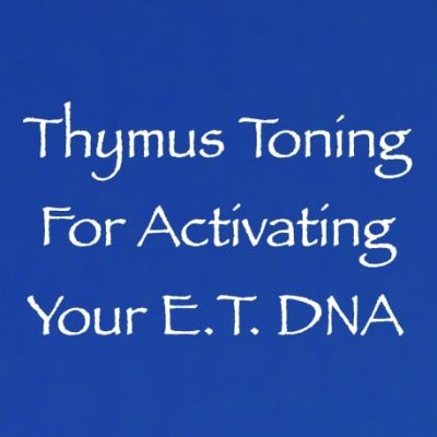 thymus toning for activating your ET DNA - channeled by Daniel Scranton - channeler of arcturians