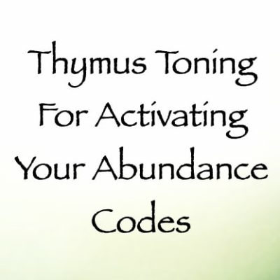 thymus toning for activating your abundance codes - channeled by daniel scranton - channeled by daniel scranton