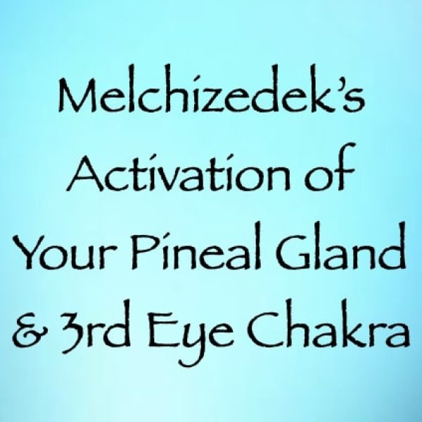 Melchizedek’s Activation of Your Pineal Gland & 3rd Eye Chakra ∞Pay What You Want