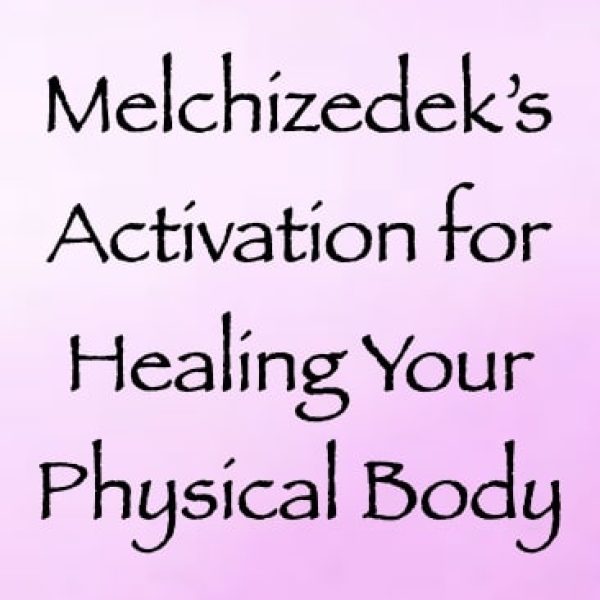 Melchizedek's Activation for Healing Your Physical Body ∞Pay What You Want