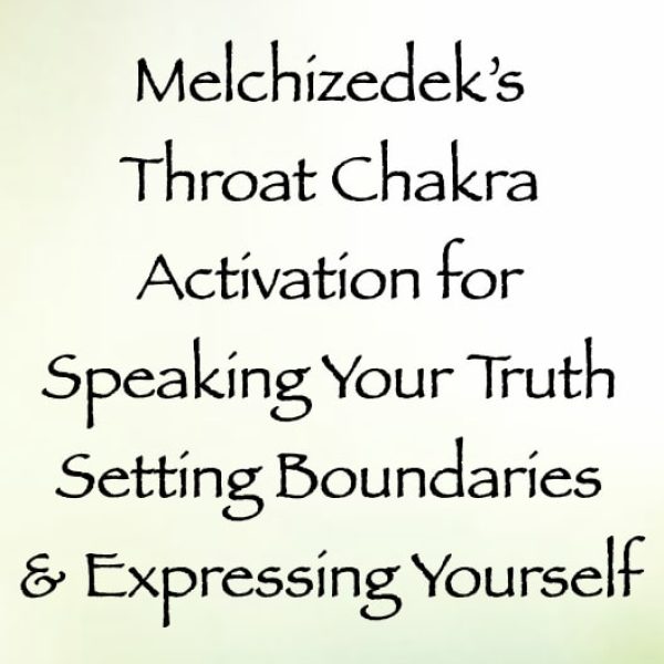 Melchizedek’s Throat Chakra Activation for Speaking Your Truth Setting Boundaries & Expressing Yourself ∞Pay What You Want