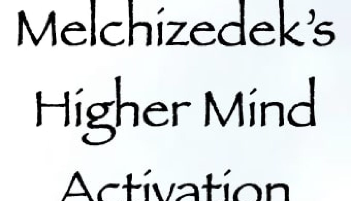 Melchizedek's Higher Mind Activation - channeled by daniel scranton - channeler of aliens