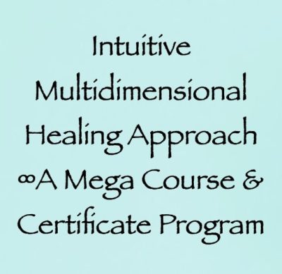 intuitive multidimensional healing approach mega course - with channeler daniel scranton