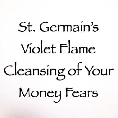 st germain's violet flame cleansing of your money fears - channeled by daniel scranton