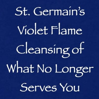 st. germain's violet flame cleansing of what no longer serves you - channeled by daniel scranton