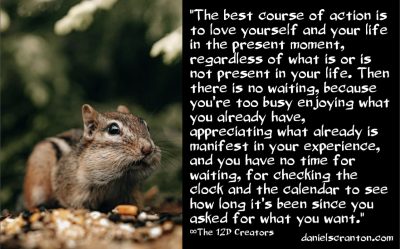 Should You Wait for Your Manifestations? - The Creators - channeled by daniel scranton