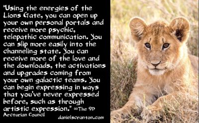 The Lions Gate Energies Are Here Now E.T. Contact - The 9D Arcturian Council - channeled by daniel scranton