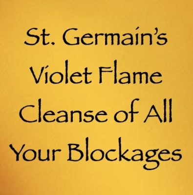 st. germain's violet flame cleanse of all your blockages - channeled by daniel scranton - channeler of arcturians