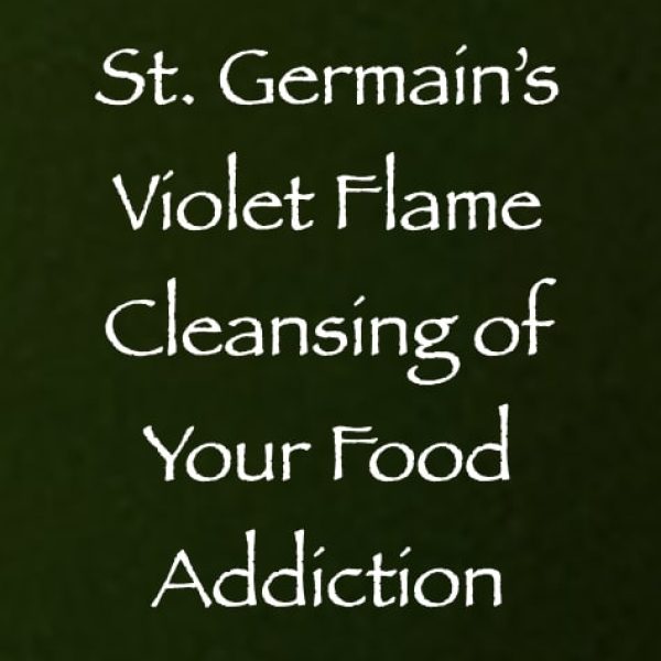 St. Germain's Violet Flame Cleansing of Your Food Addiction ∞Pay What You Want
