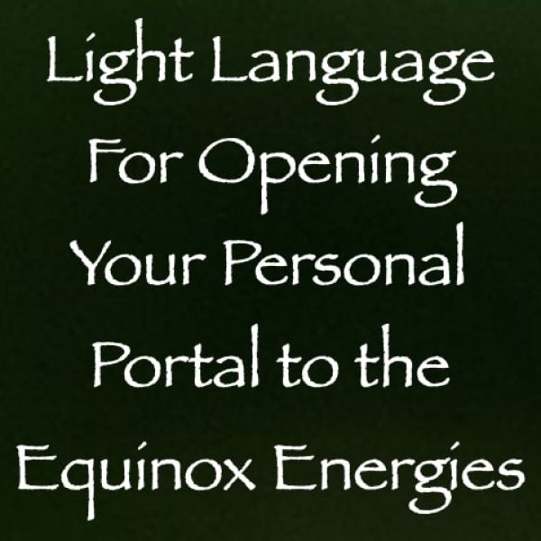 Light Language for Opening Your Personal Portal to the Sept. 2024 Equinox Energies ∞Pay What You Want