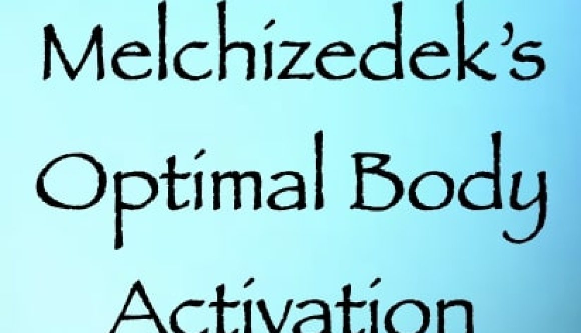 melchizedek's optimal body activation - channeled by daniel scranton - channeler of aliens