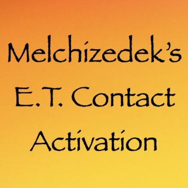 Melchizedek's E.T. Contact Activation ∞Pay What You Want