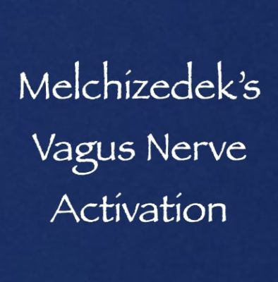 melchizedek's vagus nerve activation - channeled by daniel scranton