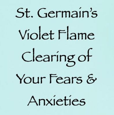 st. germain's violet flame clearing of your fears & anxieties - channeled by daniel scranton