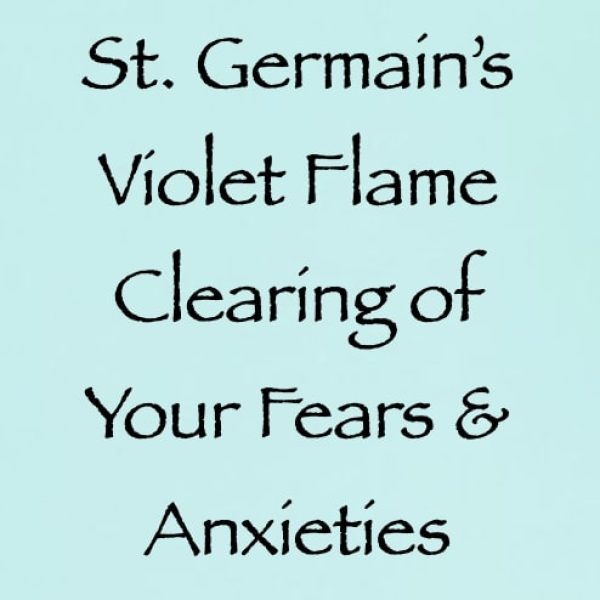 St. Germain's Violet Flame Cleanse of Your Fears & Anxieties ∞Pay What You Want