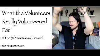 what the volunteers really volunteered for - the 9d arcturian council