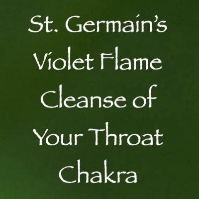 st. germain's violet flame cleanse of your throat chakra - channeled by daniel scranton