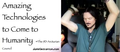 amazing technologies to come to humanity - the 9d arcturian council