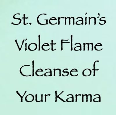 st. germain's violet flame cleanse of your karma - channeled by daniel scranton