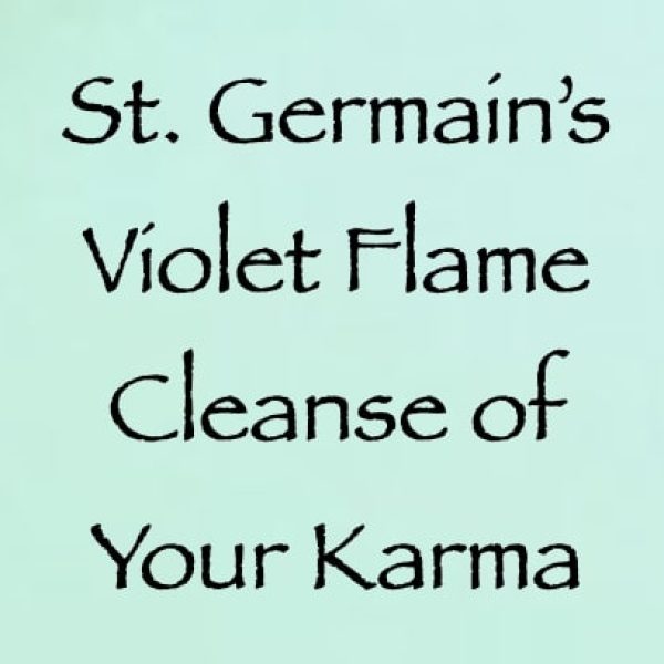 st. germain's violet flame cleanse of your karma St. Germain's Violet Flame Cleanse of Your Karma ∞Pay What You Want