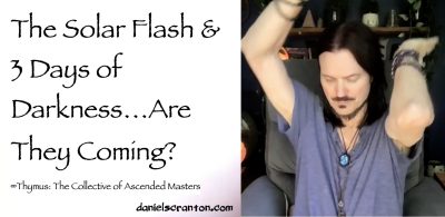 the solar flash & 3 Days of darkness - are they coming? - thymus
