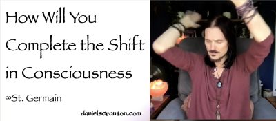 how will you complete the shift in consciousness - st. germain