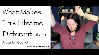 what makes this lifetime different - the 9d arcturian council