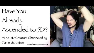 have you already ascended to 5D? - the creators