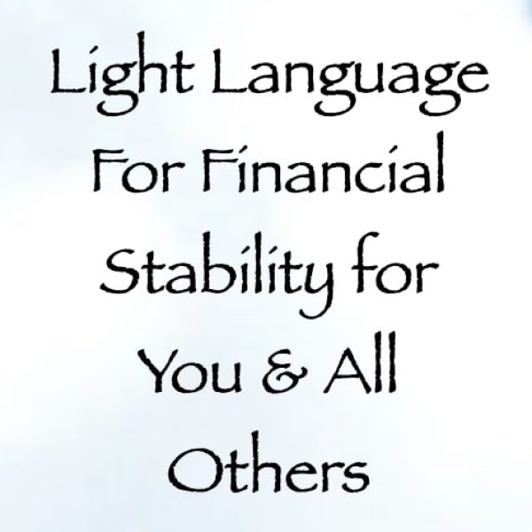 Light Language for Financial Stability for You & All Others ∞Pay What You Want