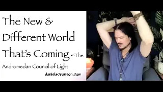 the new & different world thats coming - the andromedan council of light