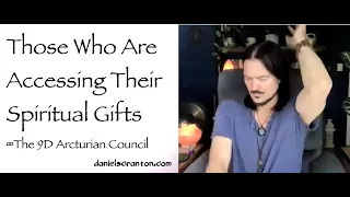 those who are accessing their spiritual gifts - the 9d arcturian council
